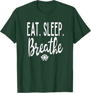 Eat Sleep Breathe Lotus Flower Zen Meditate Meditation Cute T-Shirt - T-Shirt | Forest