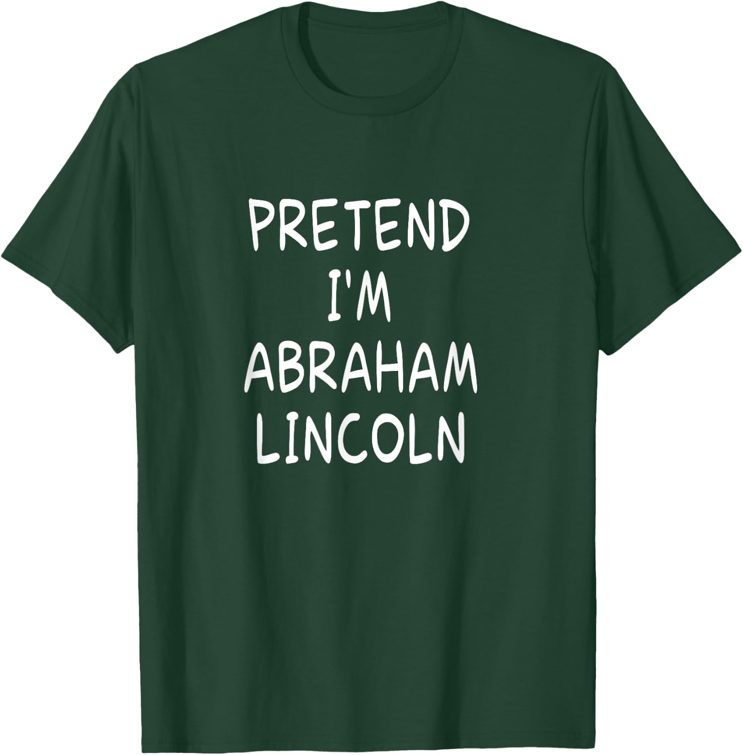 Pretend I'm a Abraham Lincoln Halloween Party Costume T-Shirt - T-Shirt | Forest