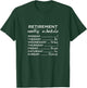 Retired Funny Weekly Schedule Retirement T-Shirt - T-Shirt | Forest