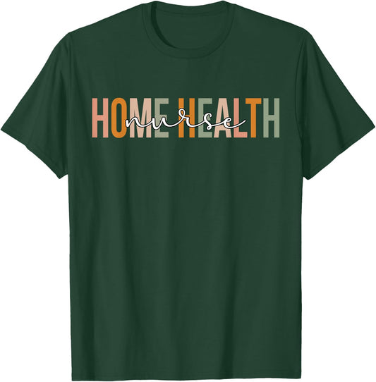 Home Health Nurse Home Health Nursing T-Shirt - T-Shirt | Forest