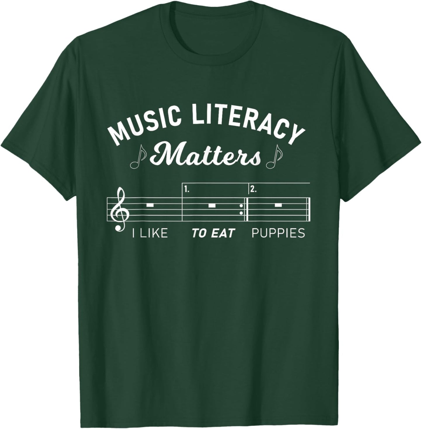 Music Literacy Matters I Like To Eat Puppies Musical Notes T-Shirt - T-Shirt | Forest