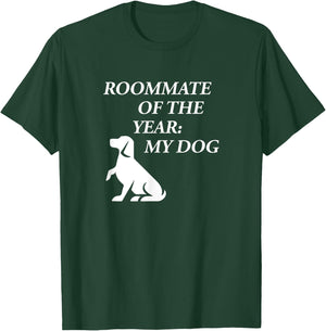Roommate of the year my dog T-Shirt - T-Shirt | Forest