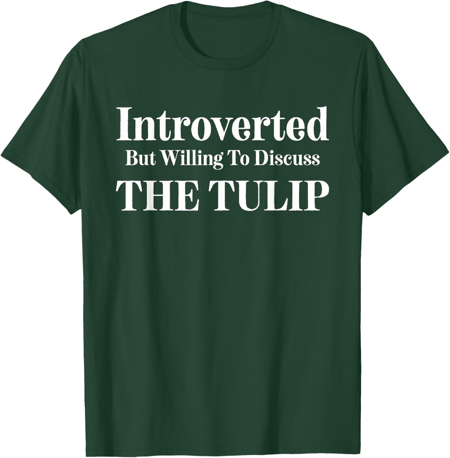 Introverted Discuss Tulip Calvinism John Calvin Calvinist T-Shirt - T-Shirt | Forest