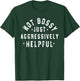 Not Bossy Just Aggressively Helpful Funny T-Shirt - T-Shirt | Forest