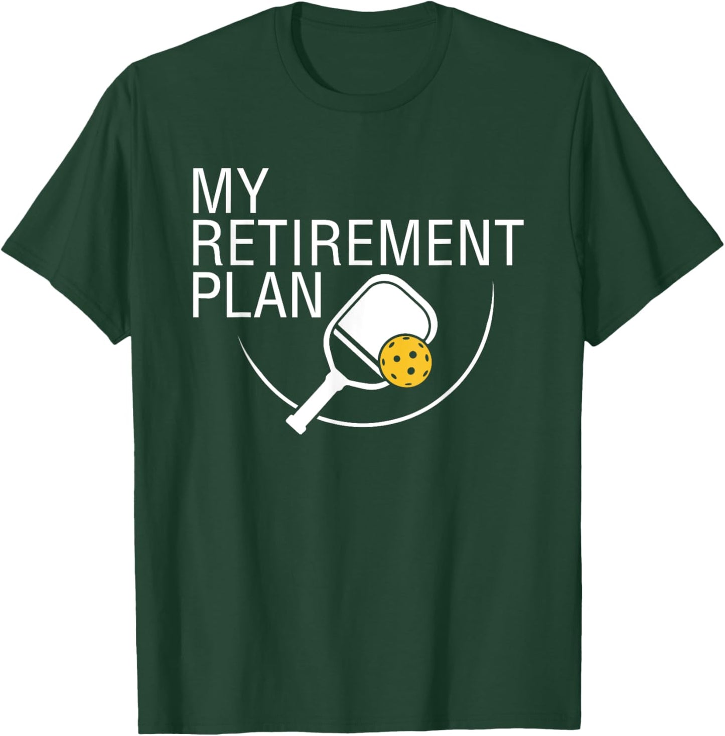 My Retirement Plan Funny Pickleball Shirt T-Shirt - T-Shirt | Forest