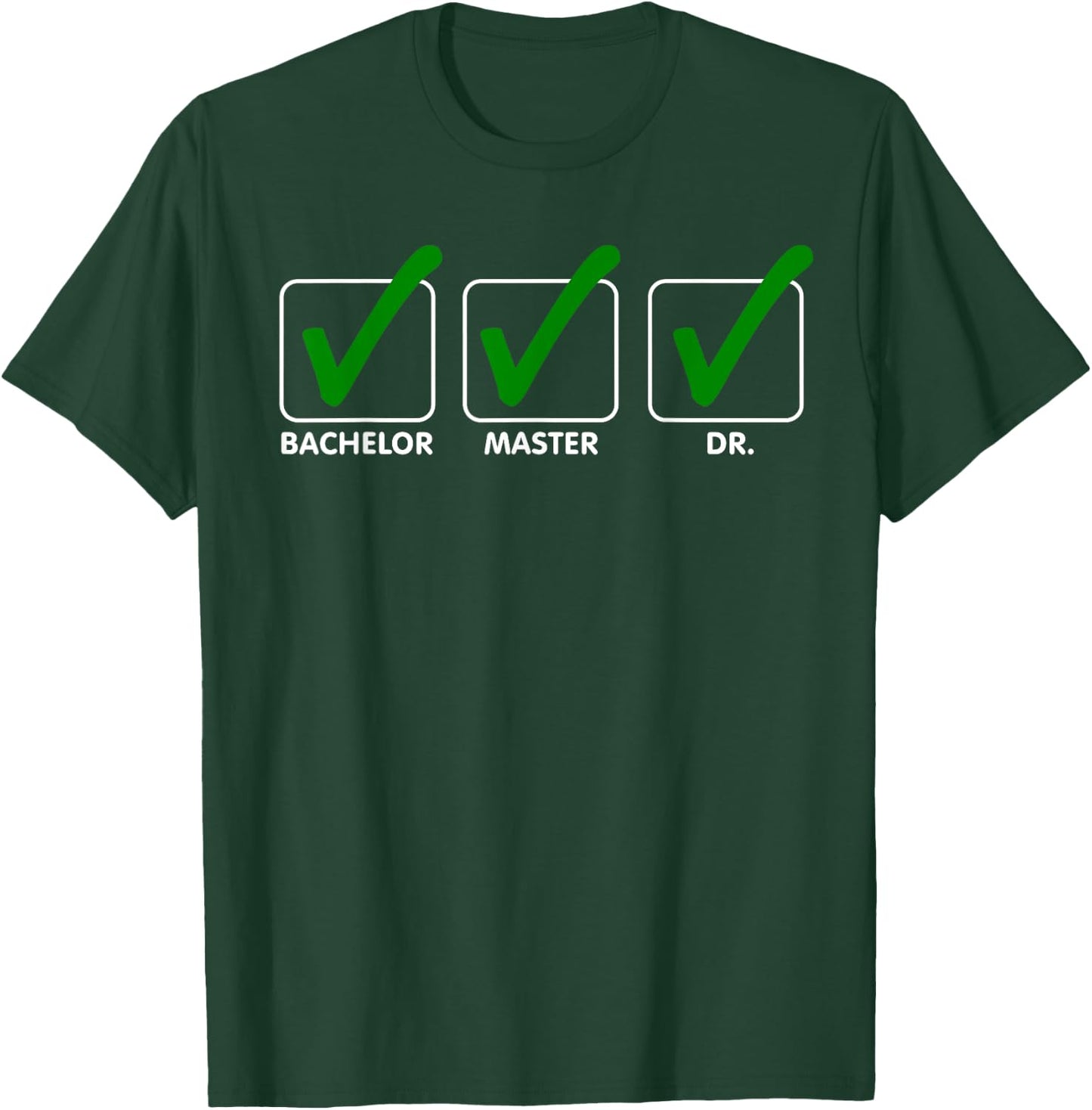 Funny Doctorate Design Women Bachelor Masters Degree T-Shirt - T-Shirt | Forest