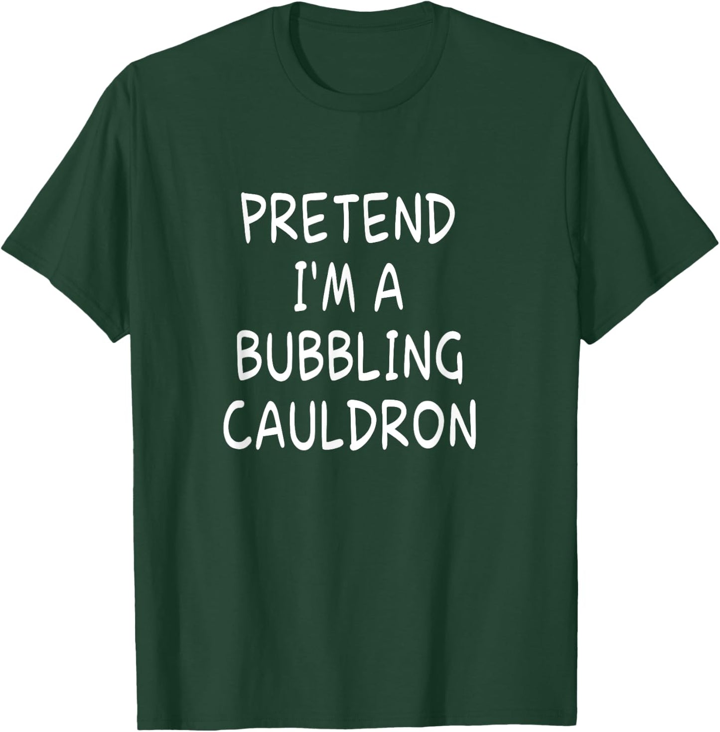 Pretend I'm a Bubbling Cauldron Halloween Party Costume T-Shirt - T-Shirt | Forest