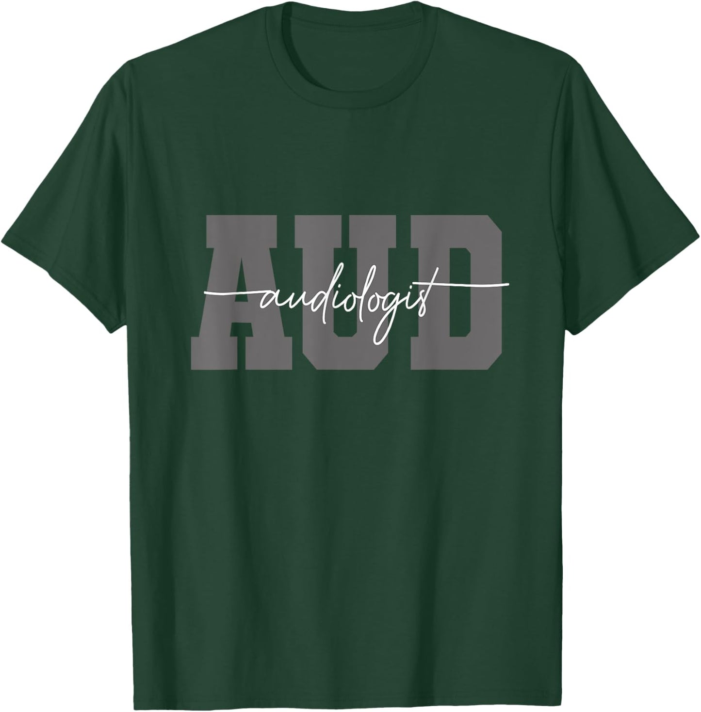 AUD Audiologist Hearing Physician Sign Audiology T-Shirt - T-Shirt | Forest