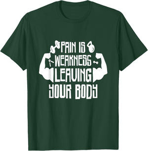 Pain Is Weakness Leaving Your Body, Gym and Fitness Lover T-Shirt - T-Shirt | Forest