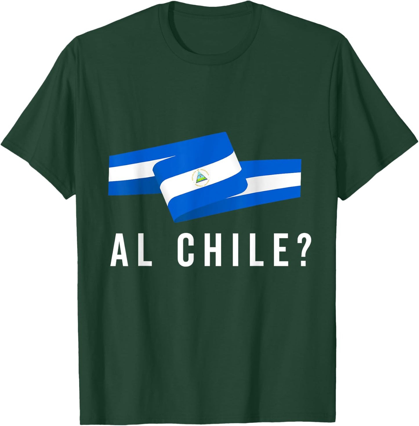 Nicaragua Flag Camiseta Nicaraguan Al Chile Slang Saying T-Shirt - T-Shirt | Forest