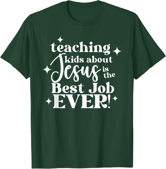 Teaching Kids About Jesus Is The Best Job Ever T-Shirt - T-Shirt | Forest