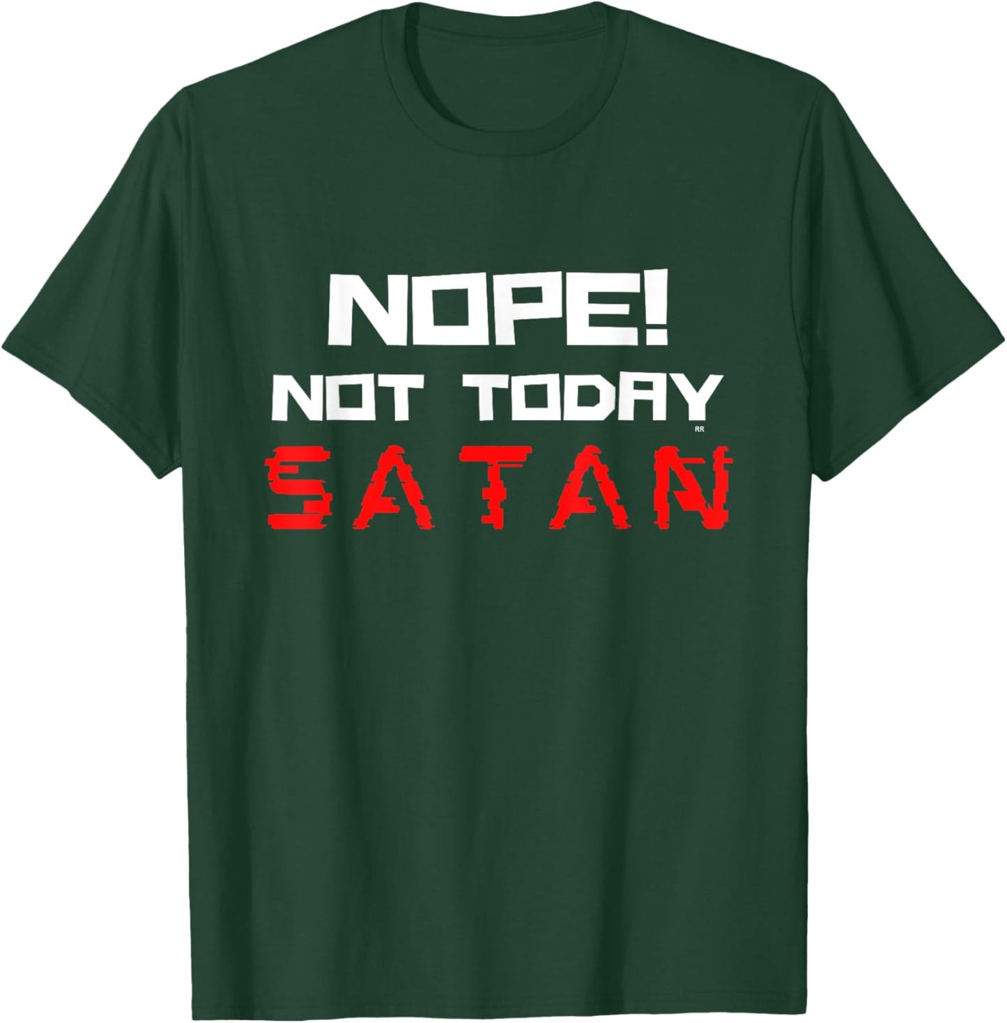 NOPE NOT TODAY SATAN/ Funny Christian Faith T-Shirt - T-Shirt | Forest