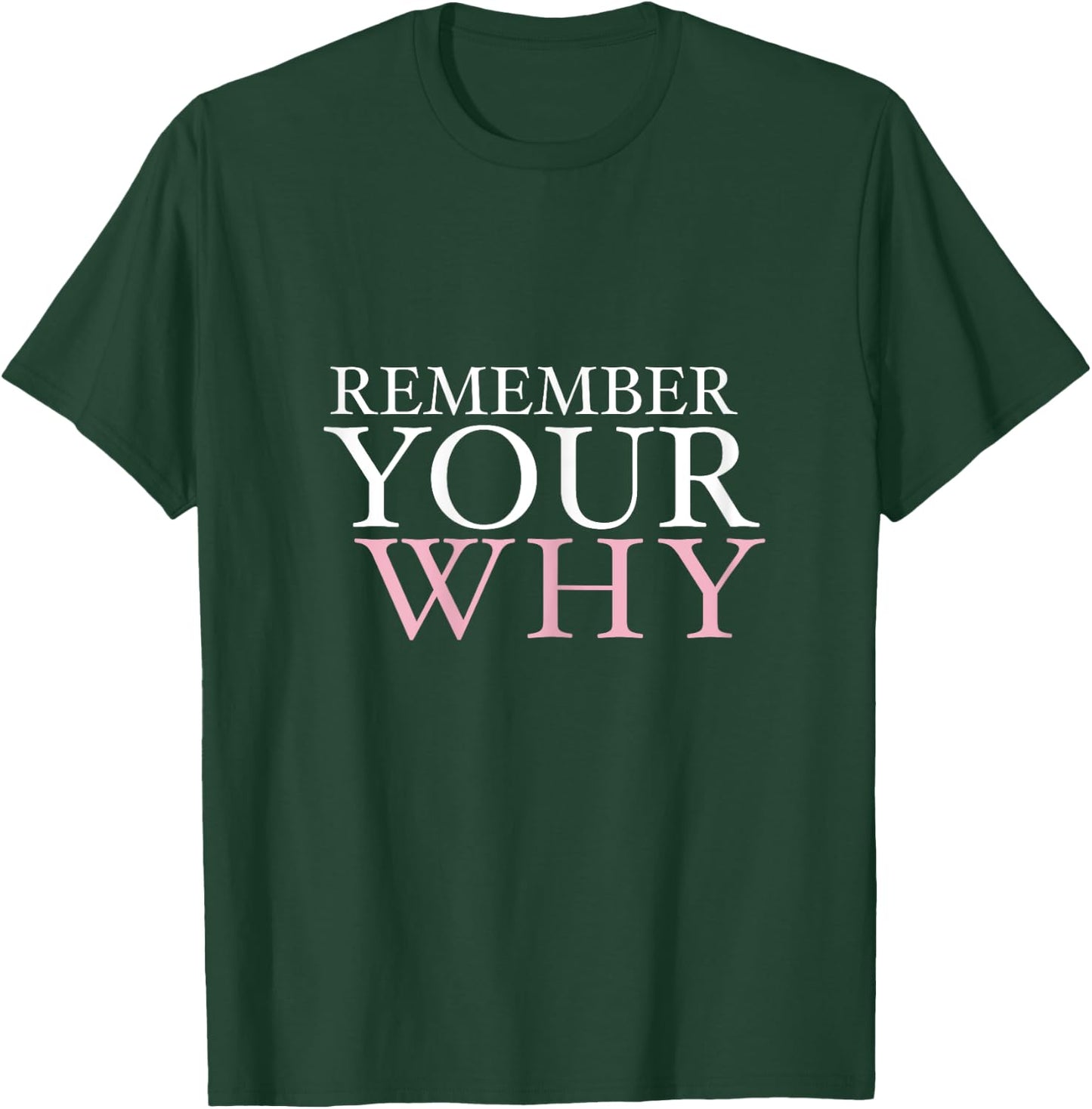 Remember Your Why Gym Motivation Fitness Inspirational Vest T-Shirt - T-Shirt | Forest