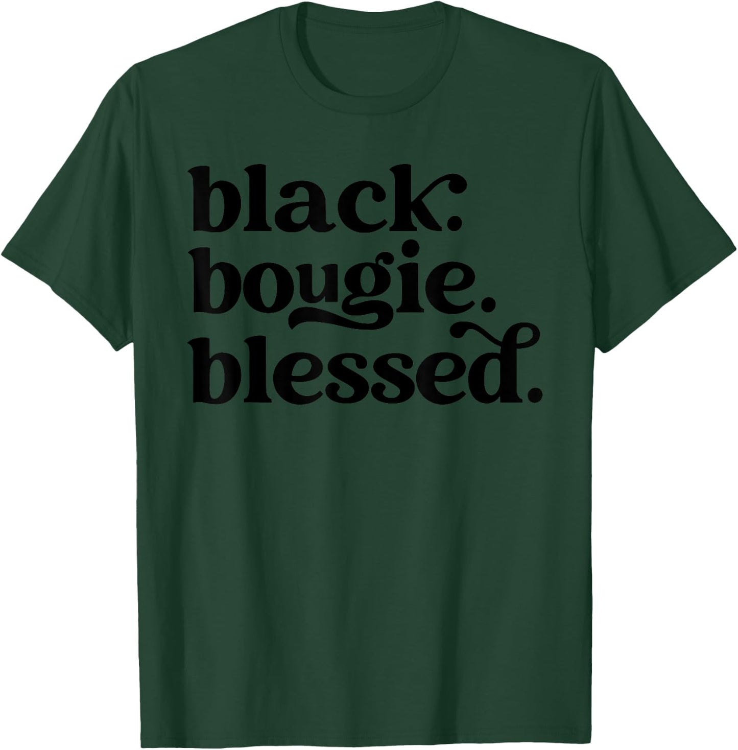 Black, Bougie and Blessed, Women Black History Month T-Shirt - T-Shirt | Forest