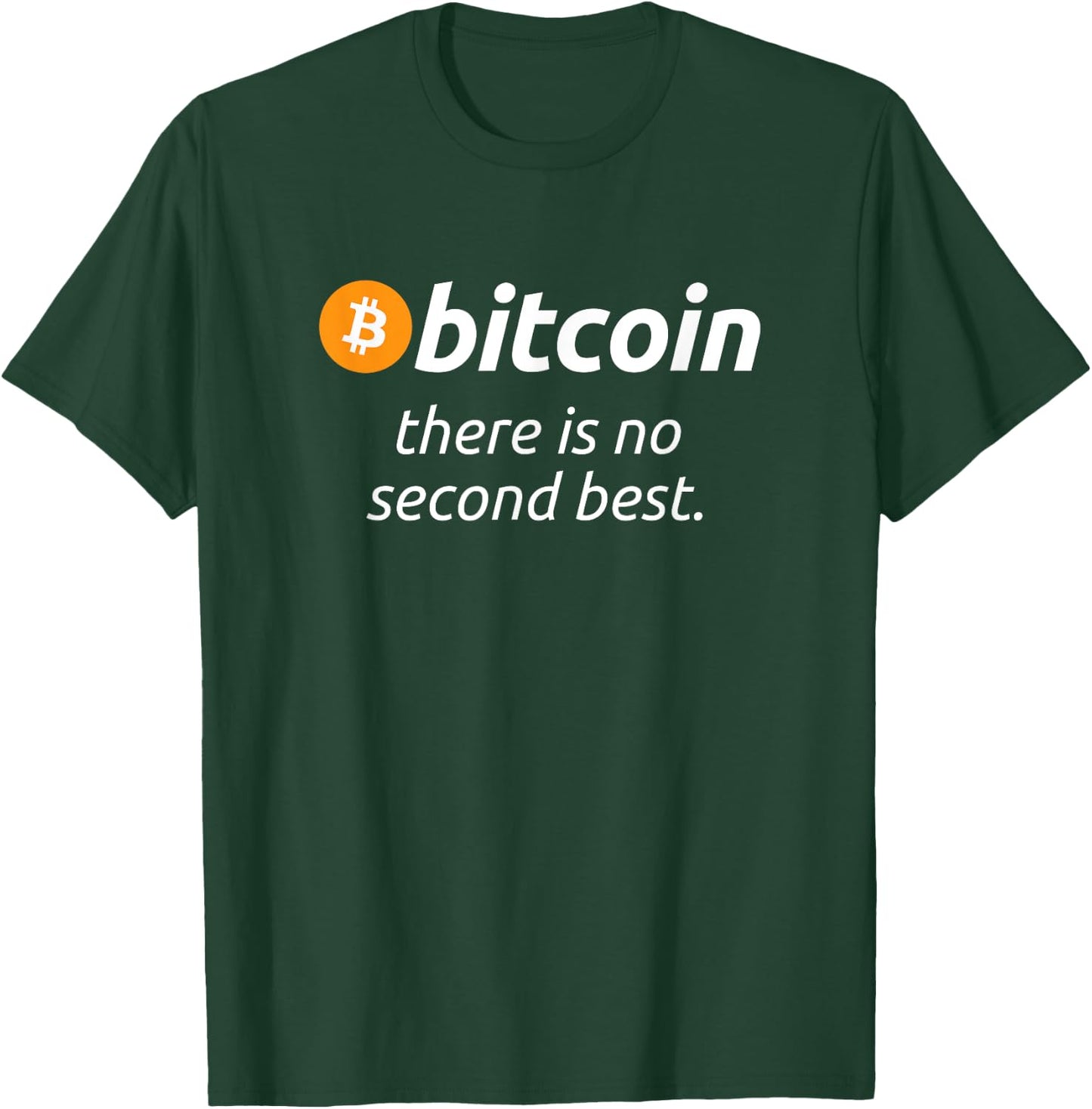 Bitcoin - There Is No Second Best Funny BTC Quote T-Shirt - T-Shirt | Forest
