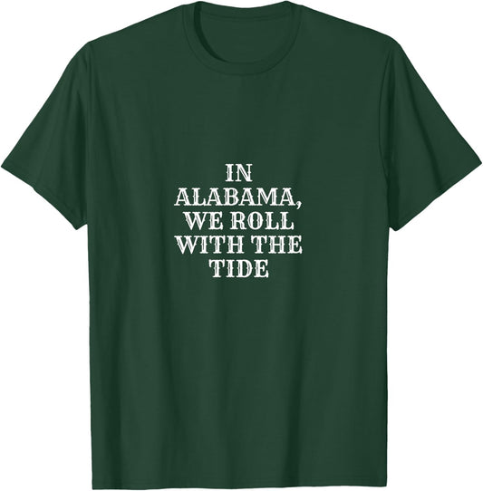 In Alabama, We Roll With The Tide Southern State Pride T-Shirt - T-Shirt | Forest