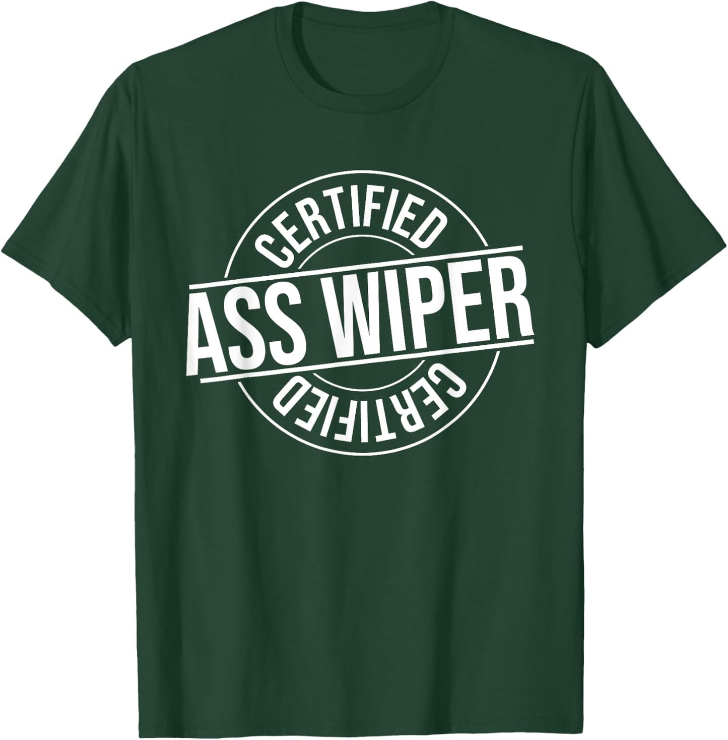 Humor Graphic Apparel And Gifts Certified Ass Wiper Certified Health Aide Funny Vintage T-Shirt - T-Shirt | Forest