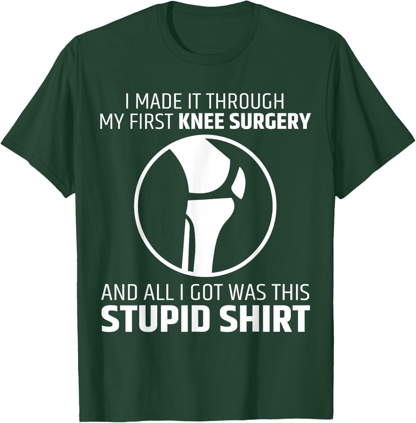 Funny Get Well Soon Knee Surgery Replacement Recovery Outfit T-Shirt - T-Shirt | Forest