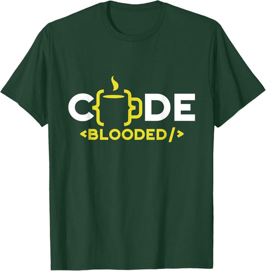 Code-Blooded Sayings Coder Coding Code Programmer T-Shirt - T-Shirt | Forest
