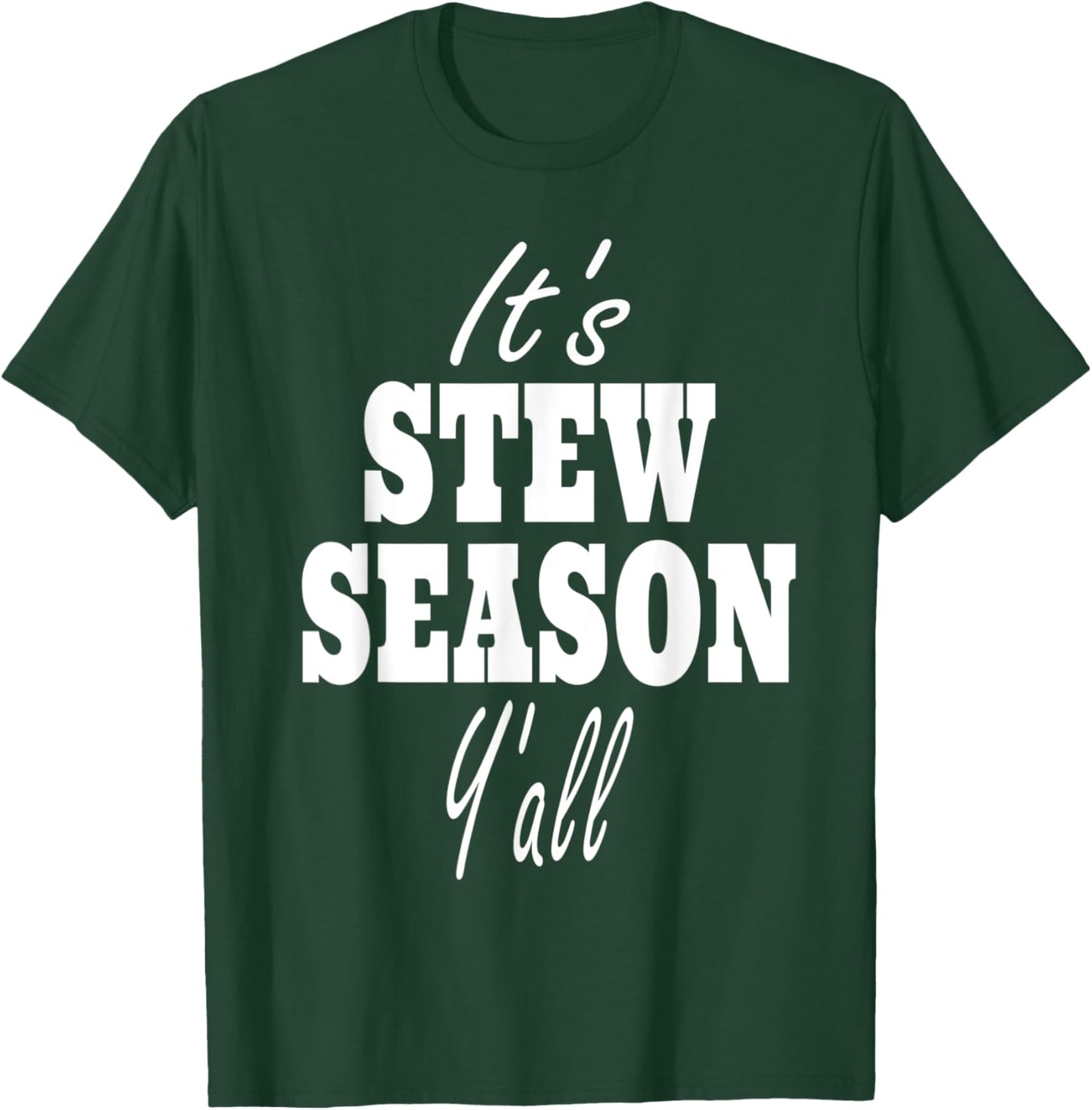 Stew Lover Quote - It's Stew Season Y'all T-Shirt - T-Shirt | Forest
