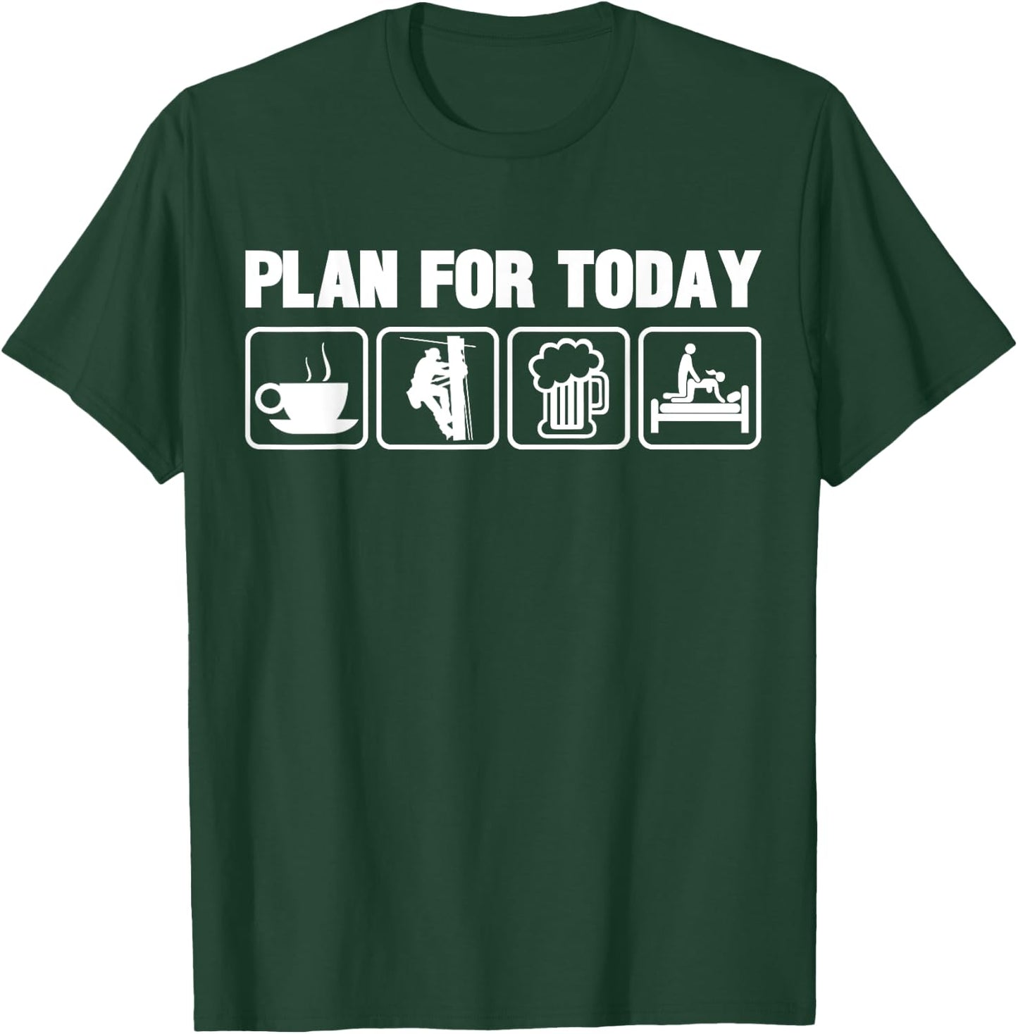 Lineman Tools Plan for Today Funny Lineworker T-Shirt - T-Shirt | Forest