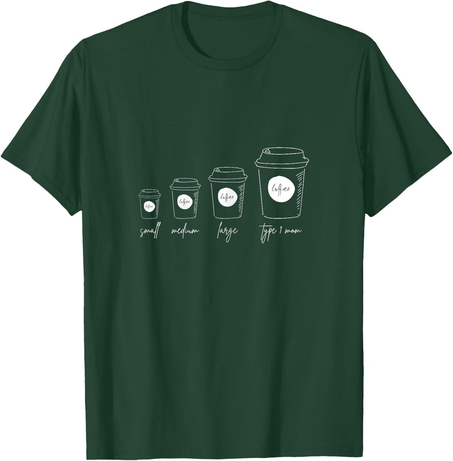 Coffee of a Type 1 Mom, Type 1 Diabetes T-Shirt - T-Shirt | Forest