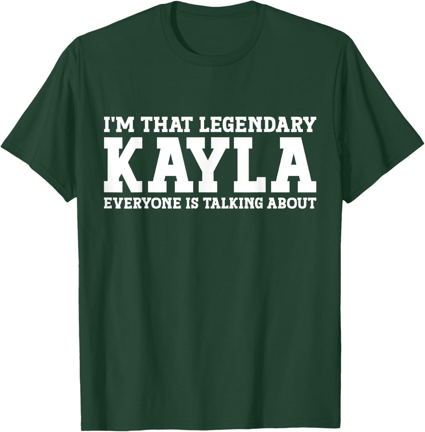 Kayla Personal Name Women Girl Funny Kayla T-Shirt - T-Shirt | Forest