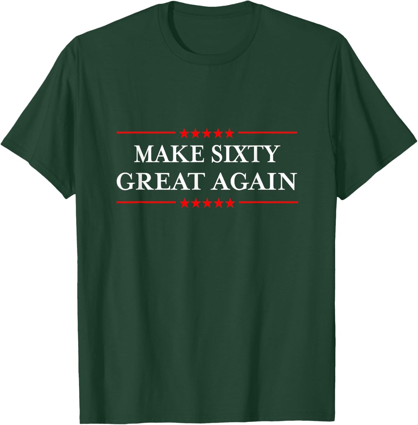 Make Sixty Great Again T-Shirt - T-Shirt | Forest