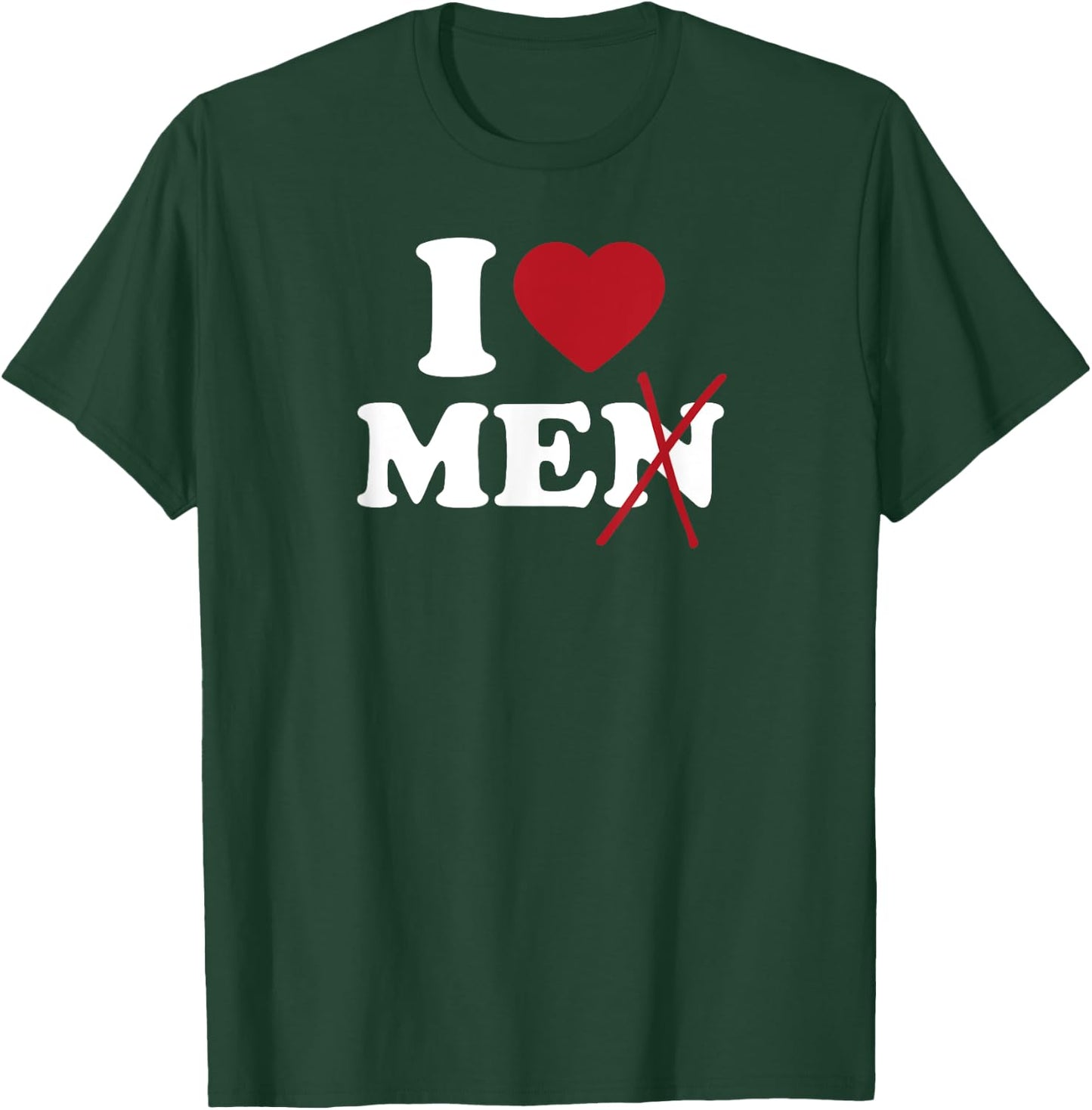 I Heart Me Men Crossed out funny T-Shirt - T-Shirt | Forest