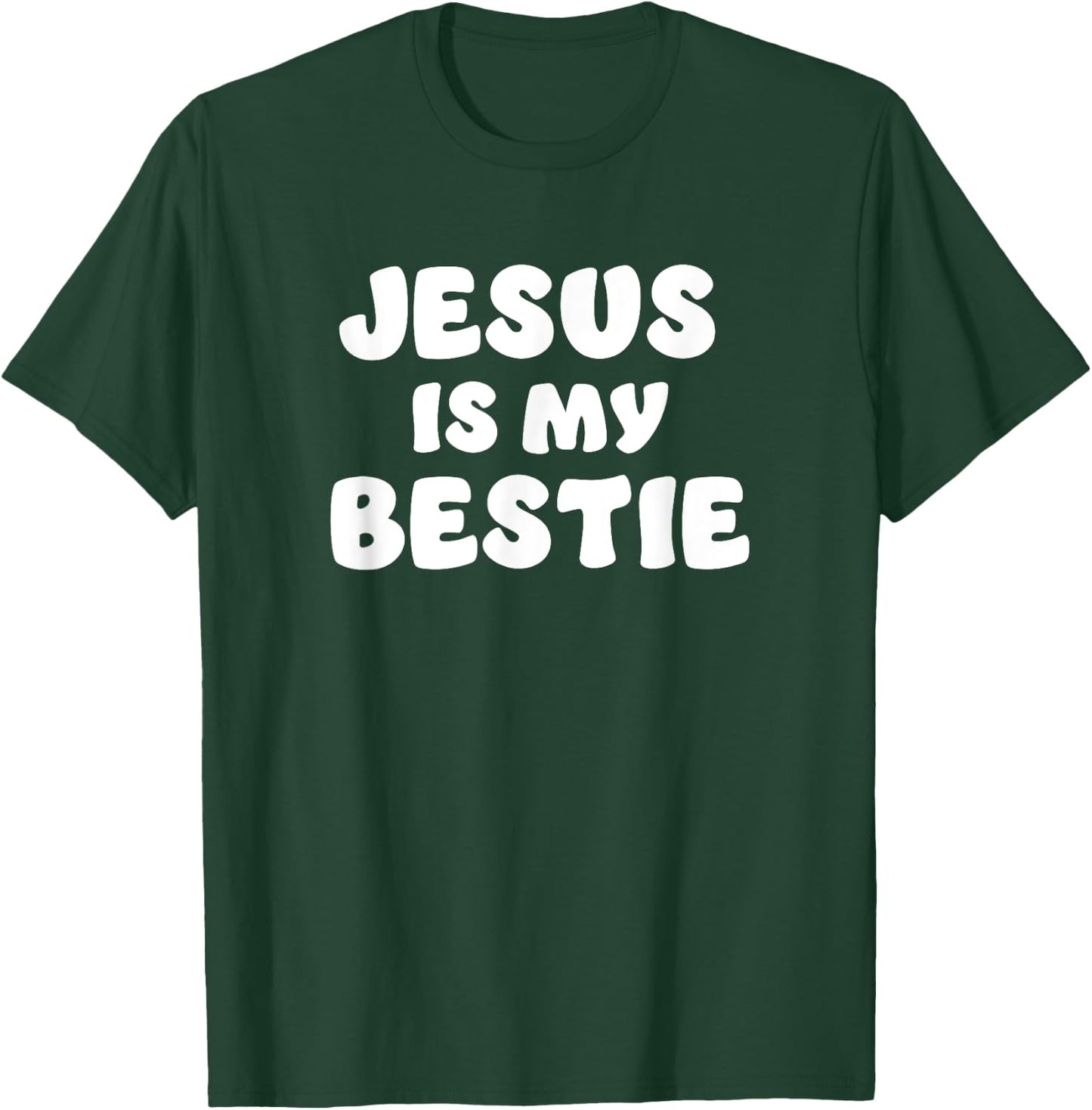 Jesus Is My Bestie - I Love Jesus - Christian Faith T-Shirt - T-Shirt | Forest