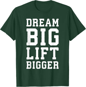 Dream Big, Lift Bigger - Gym Workout Fintess Motivaitonal T-Shirt - T-Shirt | Forest