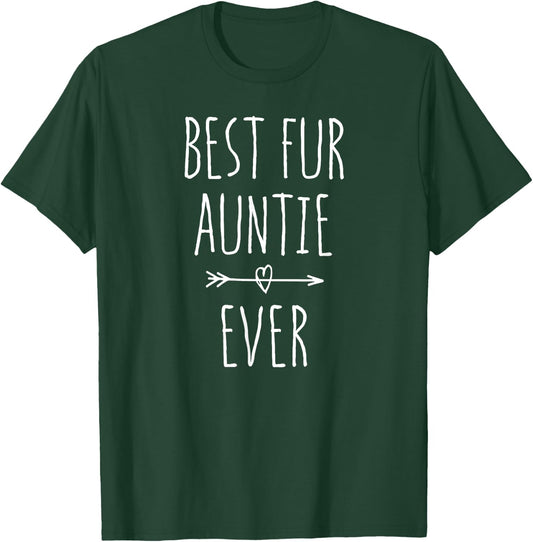 Best Fur Auntie Ever Dog Aunt Women T-Shirt - T-Shirt | Forest