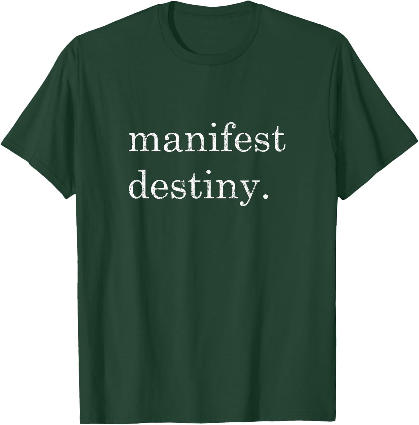 Manifest Destiny T-Shirt - T-Shirt | Forest