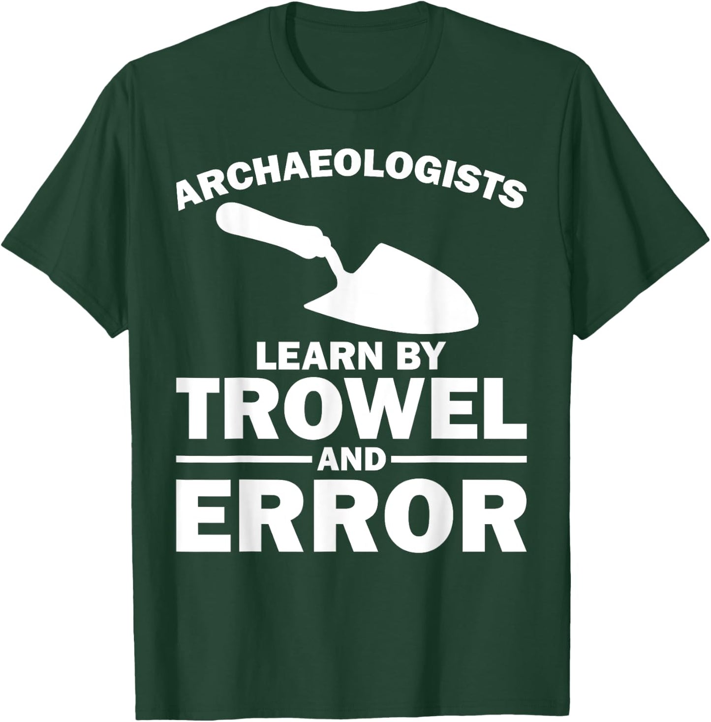 Funny Archeology Trowel Design Men Women Antique Archeology T-Shirt - T-Shirt | Forest