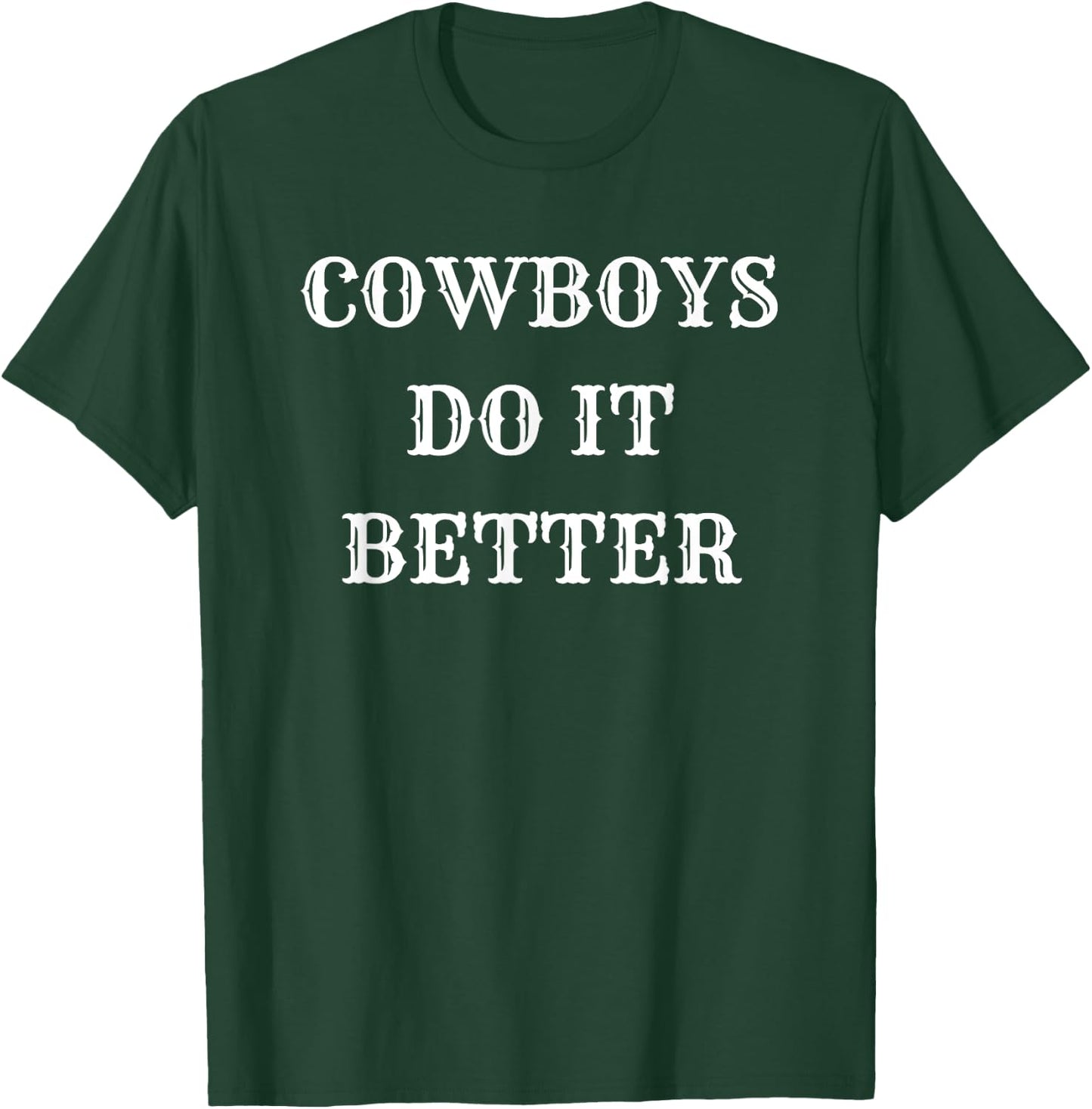 Cowboys Do It Better - Western Horse Rancher T-Shirt - T-Shirt | Forest