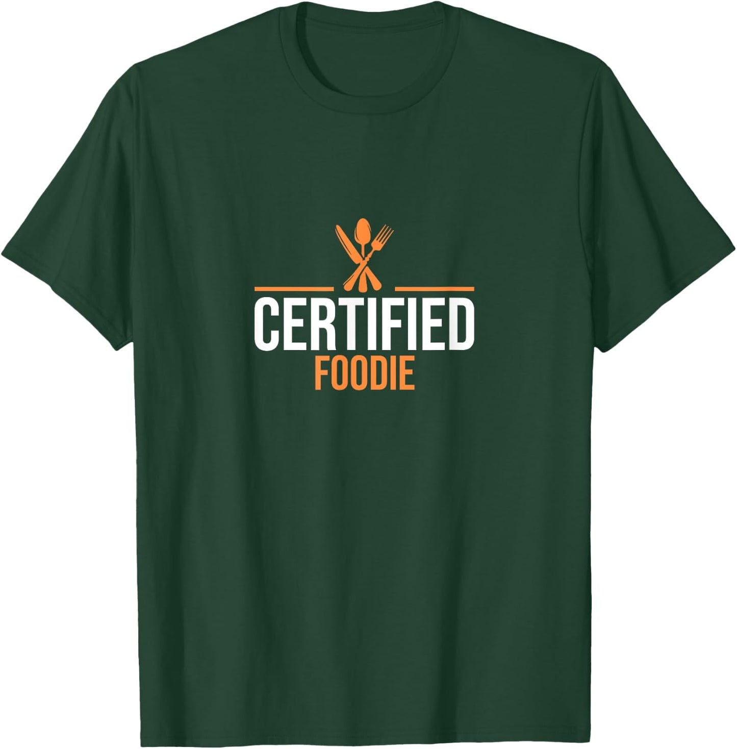 Food Lover Certified Foodie T-Shirt - T-Shirt | Forest