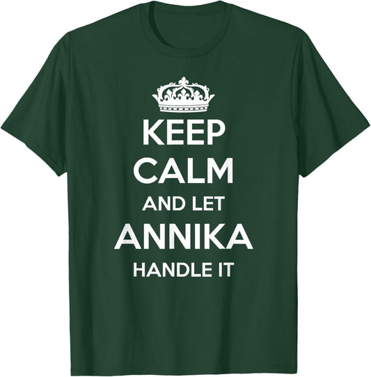 Keep Calm Handle It - Personalized First Name Funny Annika T-Shirt - T-Shirt | Forest