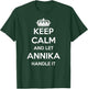 Keep Calm Handle It - Personalized First Name Funny Annika T-Shirt - T-Shirt | Forest