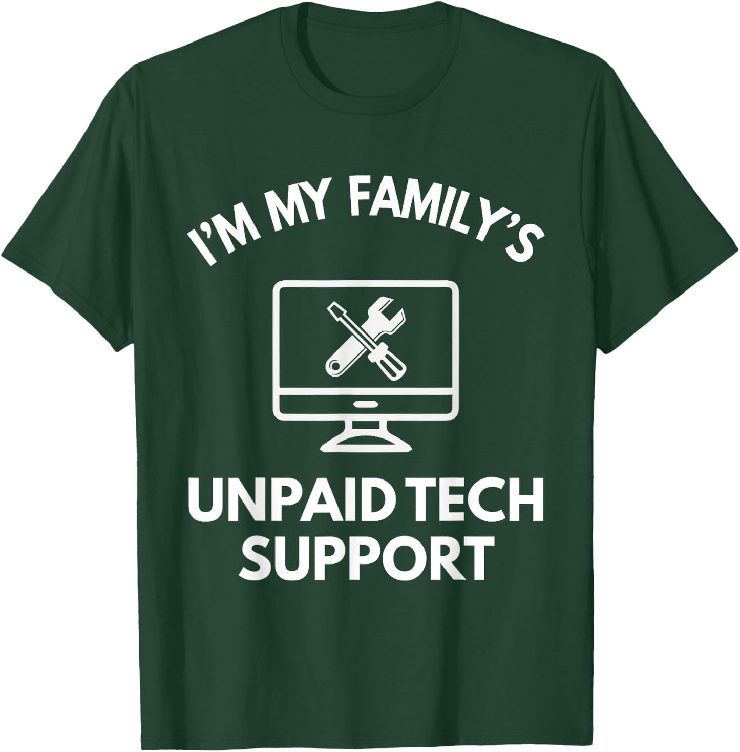 Family's Unpaid Tech IT Support Funny Computer Engineer T-Shirt - T-Shirt | Forest