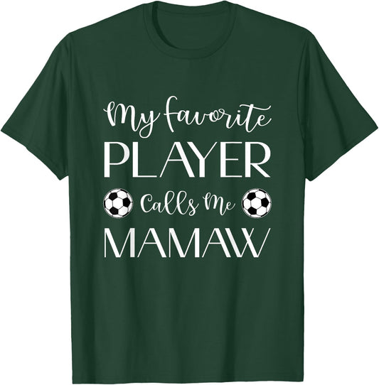Soccer My Favorite Player Calls Me Mamaw Grandma T-Shirt - T-Shirt | Forest