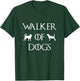 Walker Of Dogs Pet Sitter Watcher Professional Dog Trainer T-Shirt - T-Shirt | Forest