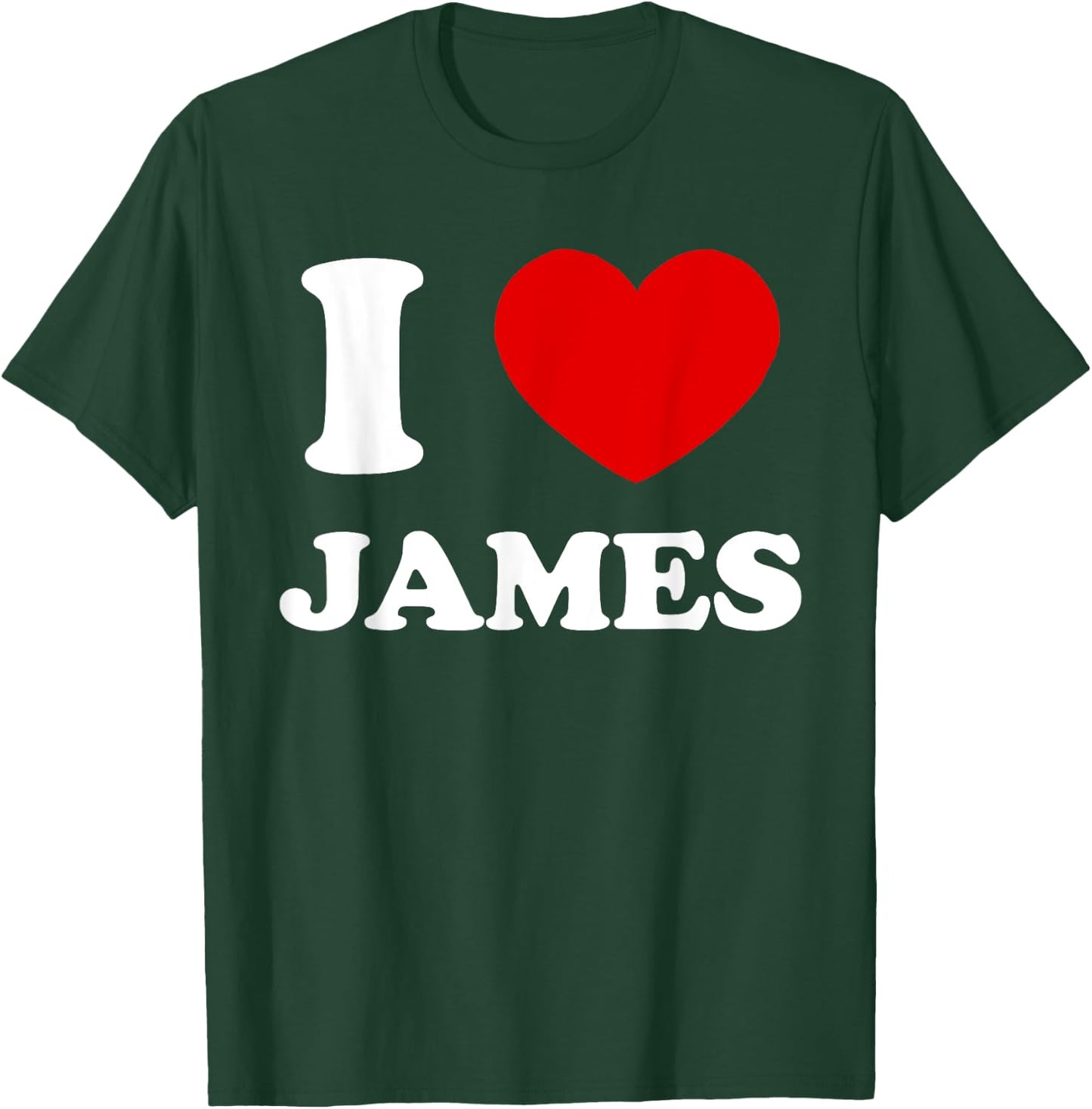 I Love James I Heart James Funny James T-Shirt - T-Shirt | Forest