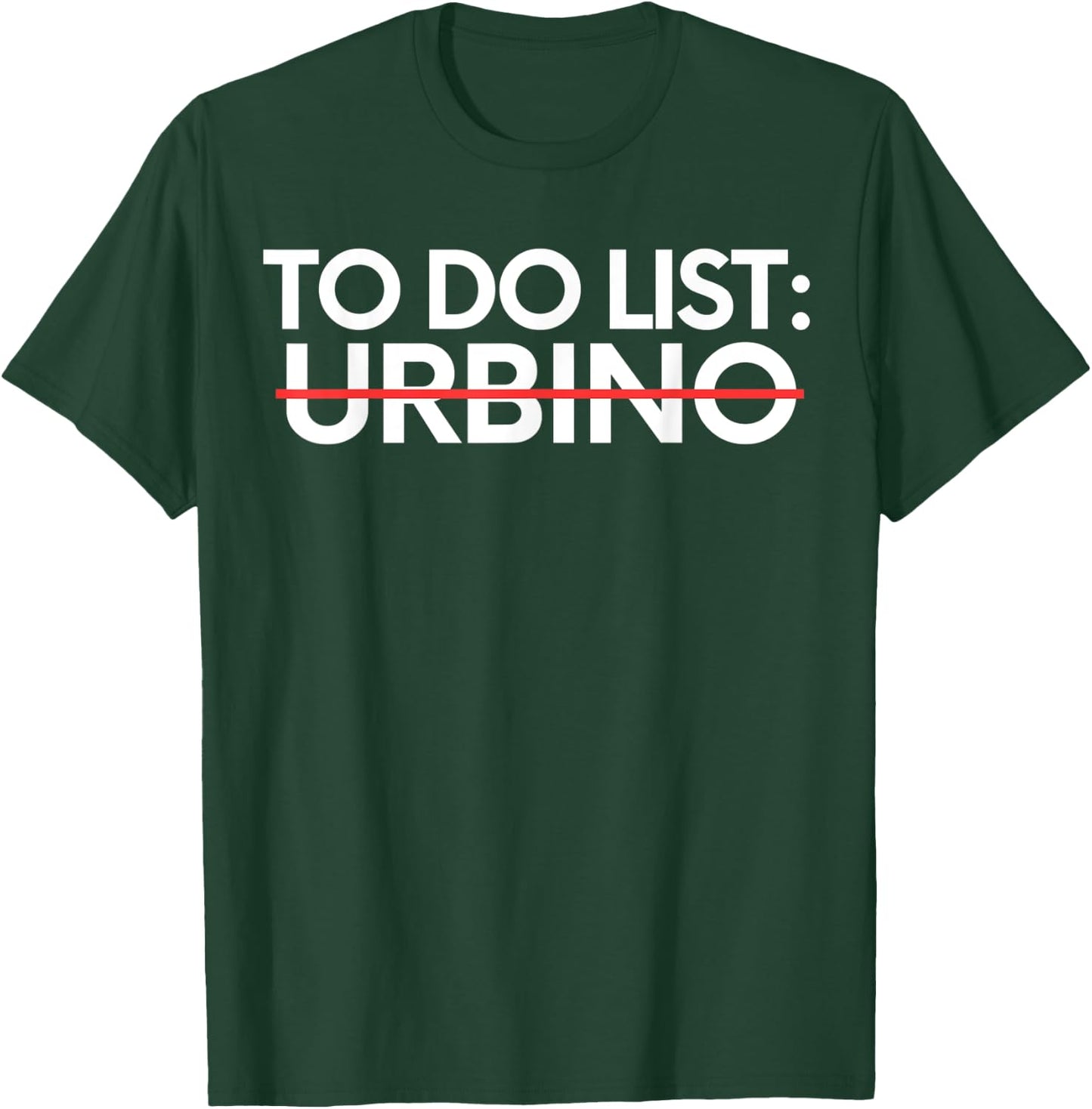 Inspiring Vacations To Do List Urbino City Travel Tourism T-Shirt - T-Shirt | Forest