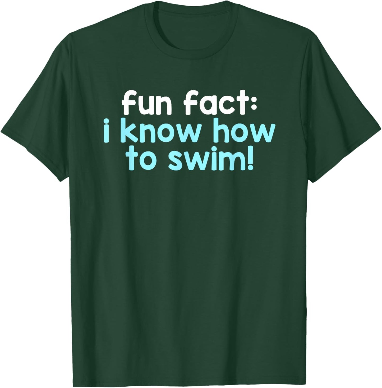 Fun Fact I Know How To Swim! Lifeguard Swimming Instructor T-Shirt - T-Shirt | Forest