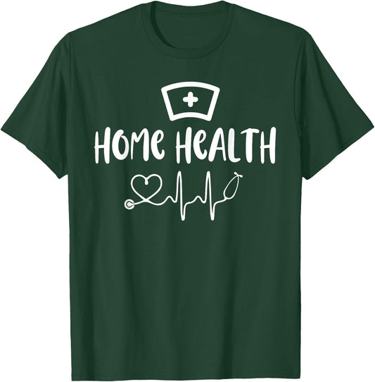 Home Health Nurse Appreciation RN Registered Nursing T-Shirt - T-Shirt | Forest