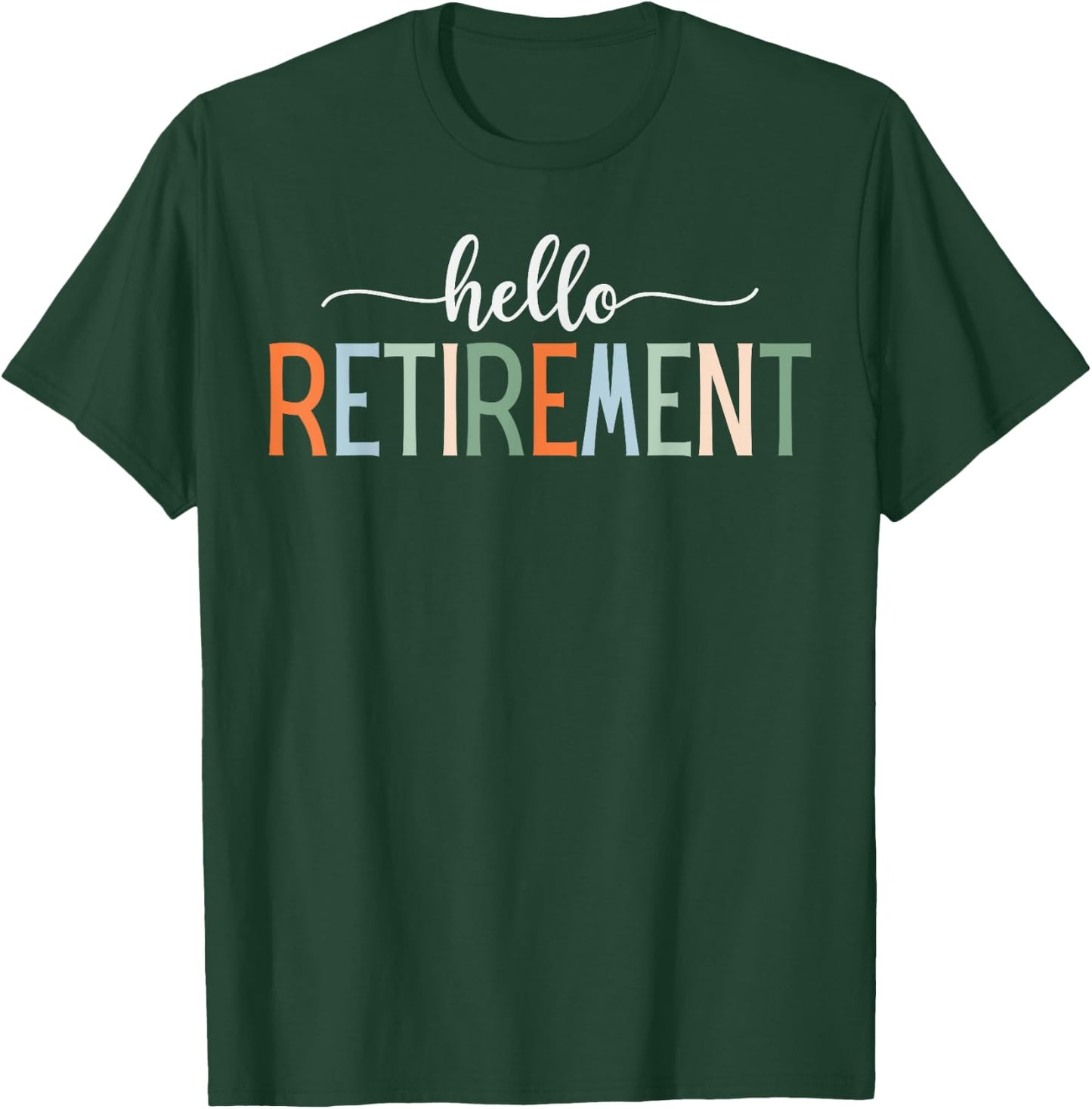Retirement Men Hello Retirement T-Shirt - T-Shirt | Forest