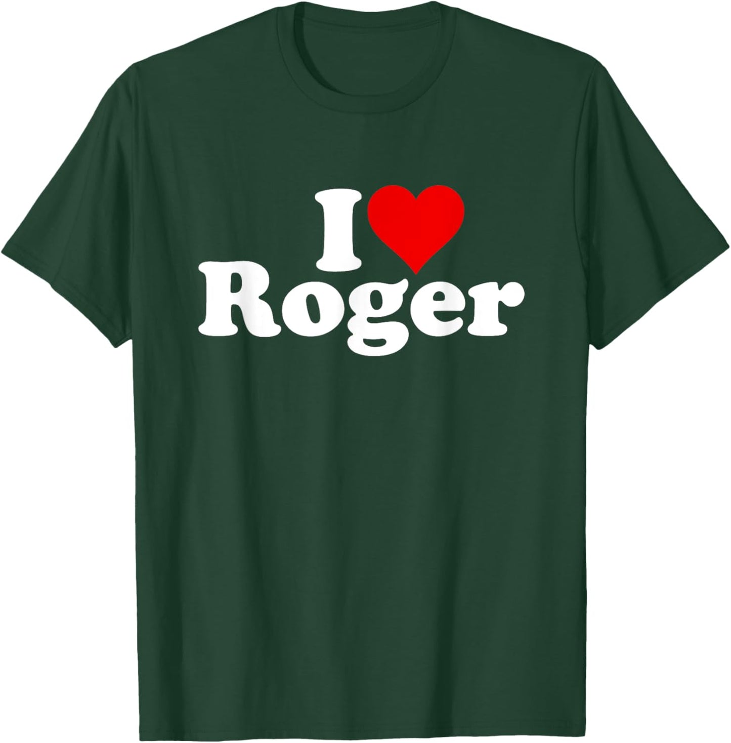 I Love Heart Roger T-Shirt - T-Shirt | Forest