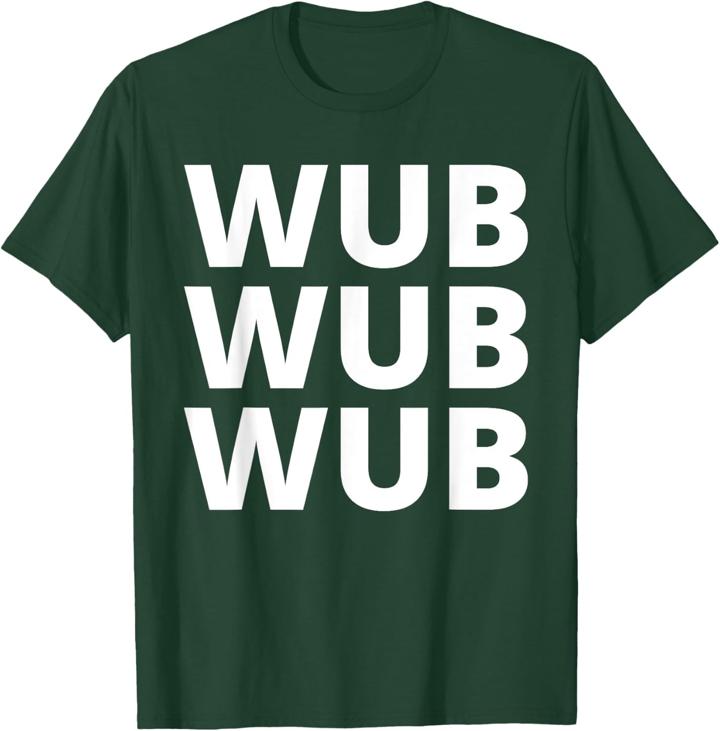Wub Wub Wub - Dubstep, EDM, Techno, Rave T-Shirt - T-Shirt | Forest