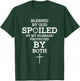 Blessed By God Spoiled By My Husband Protected By Both Funny T-Shirt - T-Shirt | Forest