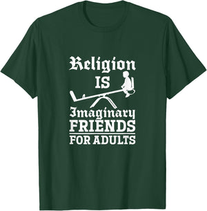 Atheist Religion Is Imaginary Friends For Adults Atheism T-Shirt - T-Shirt | Forest